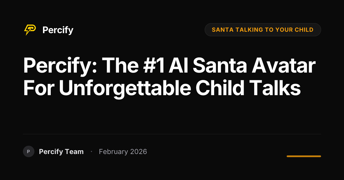 Percify: The #1 AI Santa Avatar for Unforgettable Child Talks - Percify AI Avatar Blog Cover