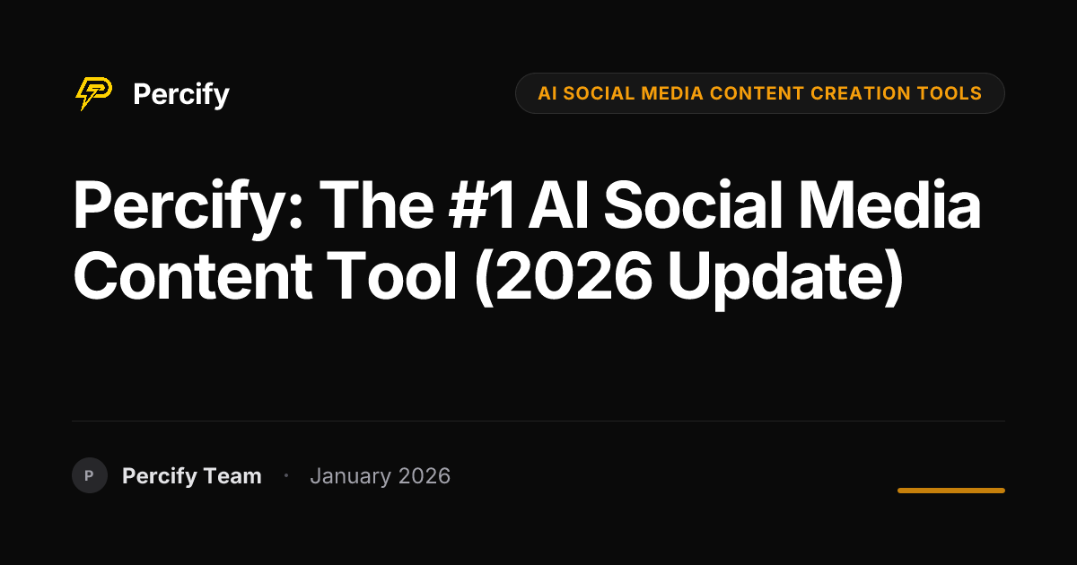 Percify: The #1 AI Social Media Content Tool (2026 Update) | Percify Blog