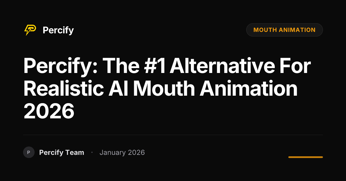 Percify: The #1 Alternative for Realistic AI Mouth Animation 2026 ...