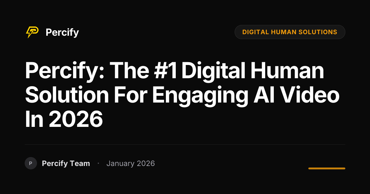 Percify: The #1 Digital Human Solution for Engaging AI Video in 2026 ...