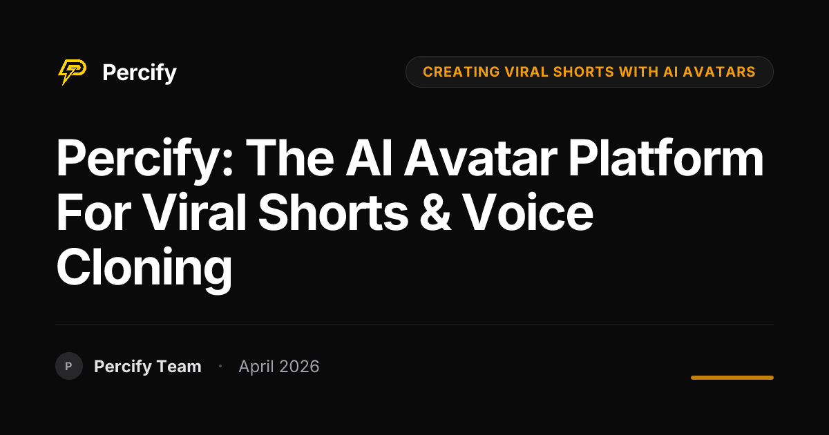 Percify: The AI Avatar Platform for Viral Shorts & Voice Cloning - Percify AI Avatar Blog Cover