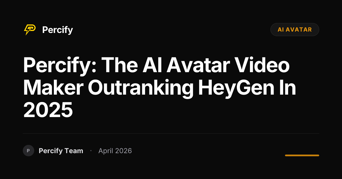 Percify: The AI Avatar Video Maker Outranking HeyGen in 2025 - Percify AI Avatar Blog Cover
