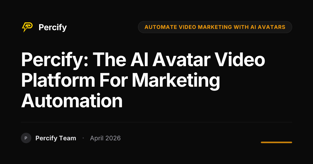 Percify: The AI Avatar Video Platform for Marketing Automation - Percify AI Avatar Blog Cover