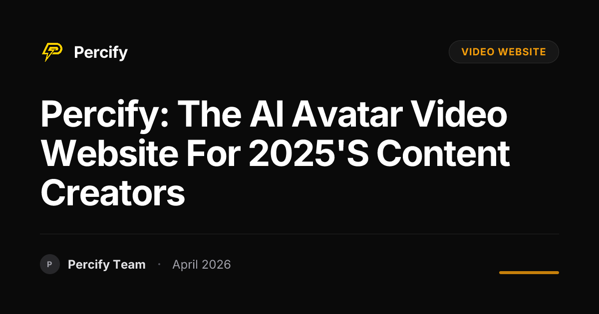 Percify: The AI Avatar Video Website for 2025's Content Creators - Percify AI Avatar Blog Cover