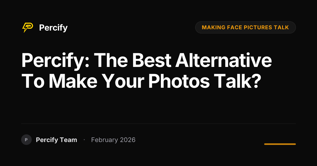 Percify: The Best Alternative to Make Your Photos Talk? - Percify AI Avatar Blog Cover