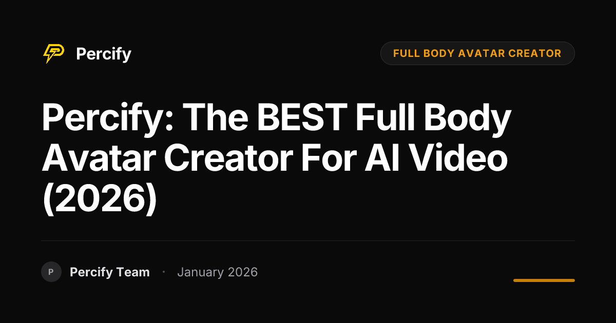 Percify: The BEST Full Body Avatar Creator for AI Video (2026 ...