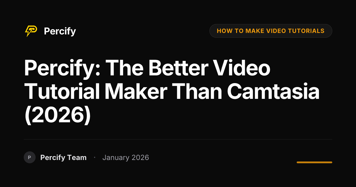 Percify: The Better Video Tutorial Maker Than Camtasia (2026) | Percify ...