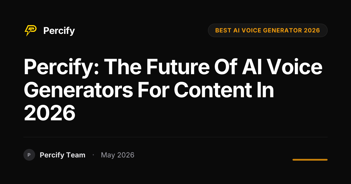 Percify: The Future of AI Voice Generators for Content in 2026 - Percify AI Avatar Blog Cover