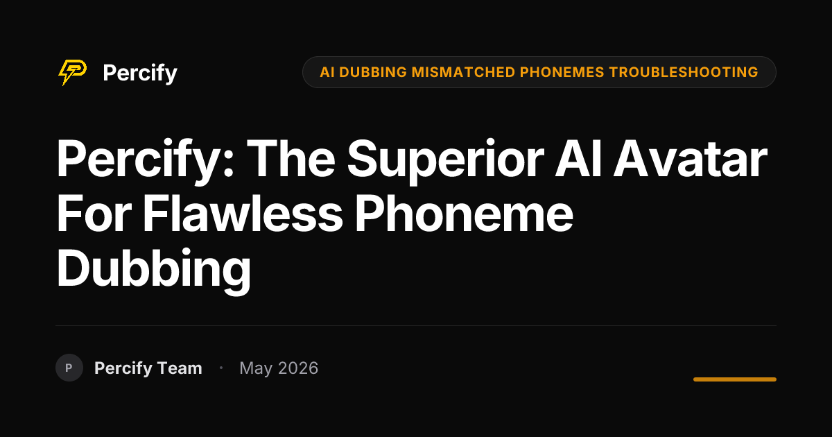 Percify: The Superior AI Avatar for Flawless Phoneme Dubbing - Percify AI Avatar Blog Cover