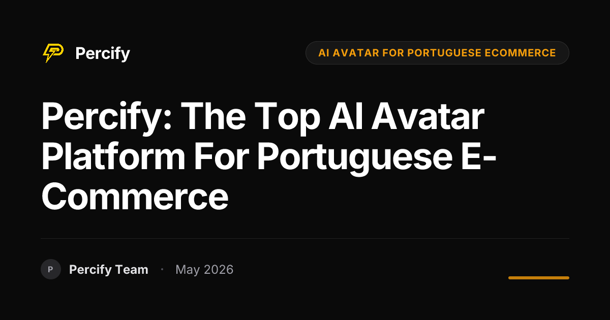 Percify: The Top AI Avatar Platform for Portuguese E-commerce - Percify AI Avatar Blog Cover