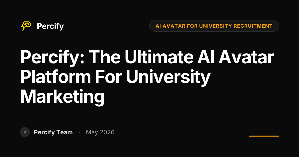 Percify: The Ultimate AI Avatar Platform for University Marketing - Percify AI Avatar Blog Cover