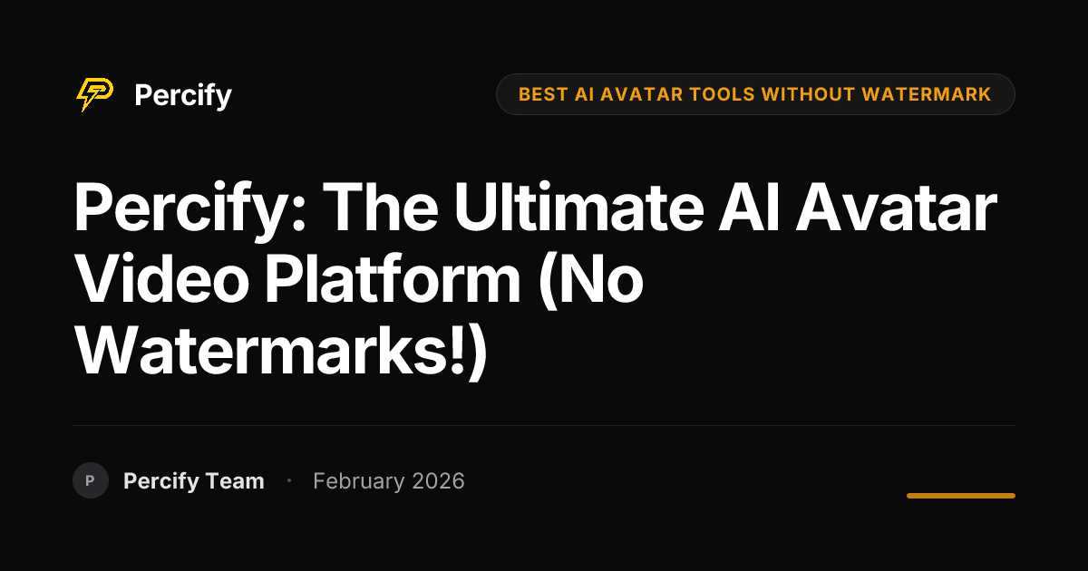 Percify: The Ultimate AI Avatar Video Platform (No Watermarks!) - Percify AI Avatar Blog Cover