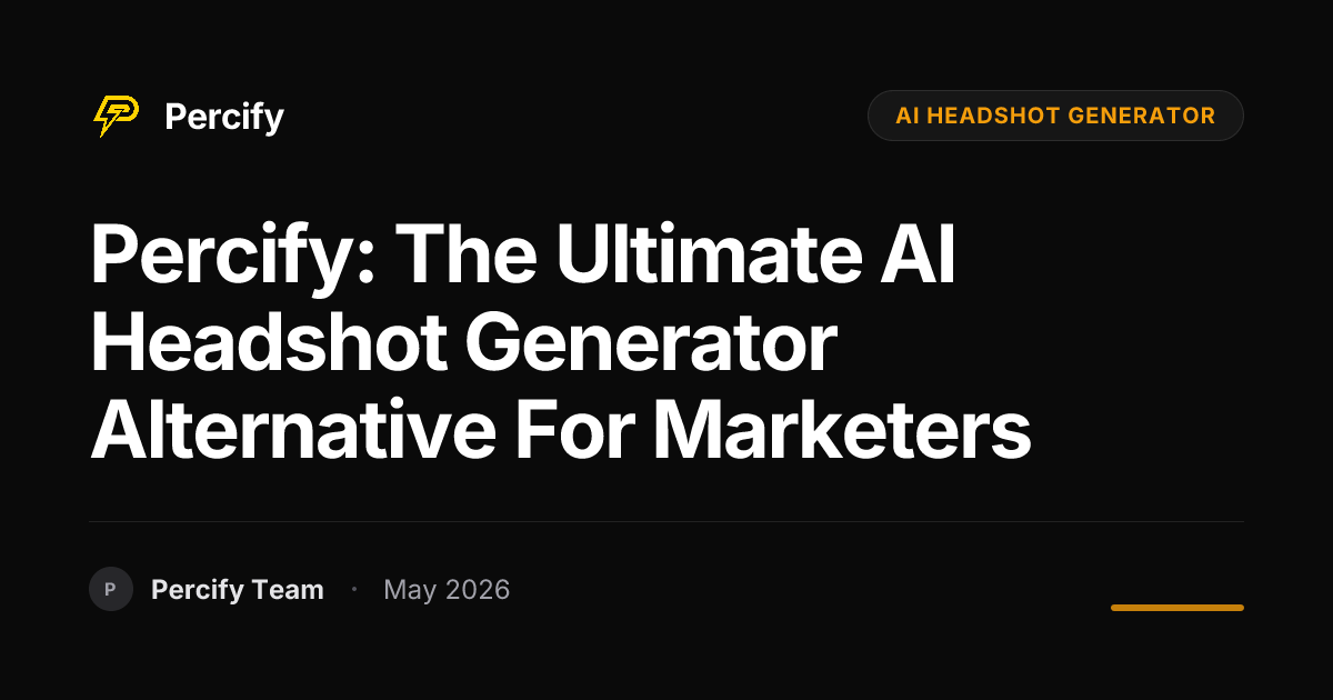 Percify: The Ultimate AI Headshot Generator Alternative for Marketers - Percify AI Avatar Blog Cover