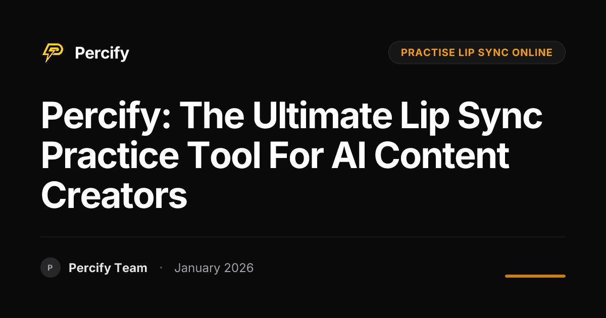Percify: The Ultimate Lip Sync Practice Tool for AI Content Creators ...