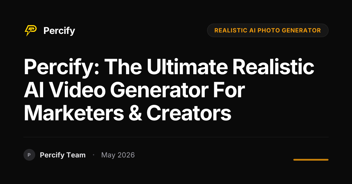 Percify: The Ultimate Realistic AI Video Generator for Marketers & Creators - Percify AI Avatar Blog Cover