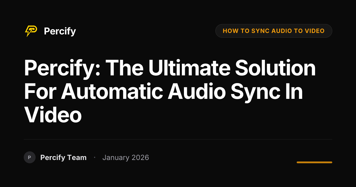 Percify: The Ultimate Solution for Automatic Audio Sync in Video ...