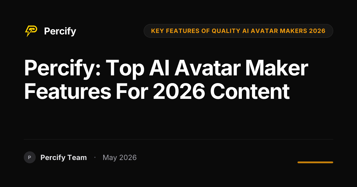 Percify: Top AI Avatar Maker Features for 2026 Content - Percify AI Avatar Blog Cover