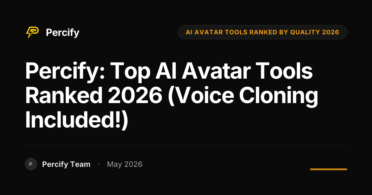 Percify: Top AI Avatar Tools Ranked 2026 (Voice Cloning Included!) - Percify AI Avatar Blog Cover