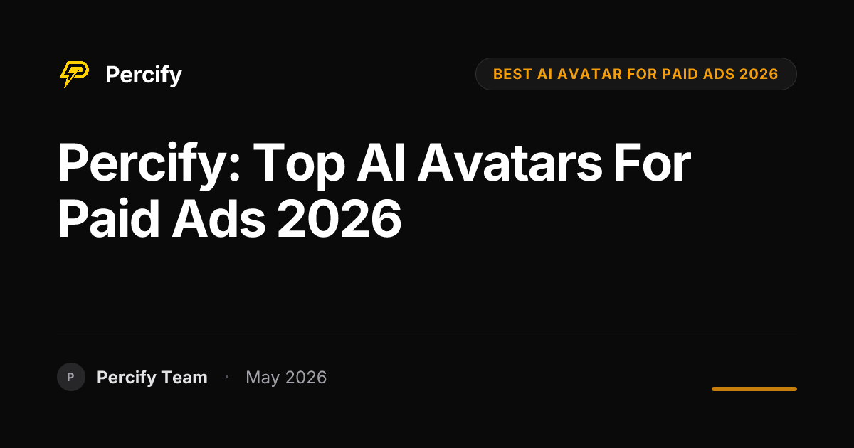 Percify: Top AI Avatars for Paid Ads 2026 - Percify AI Avatar Blog Cover