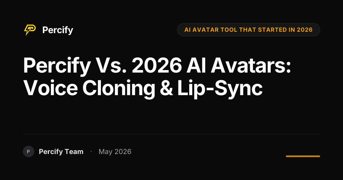Percify vs. 2026 AI Avatars: Voice Cloning & Lip-Sync - Percify AI Avatar Blog Cover