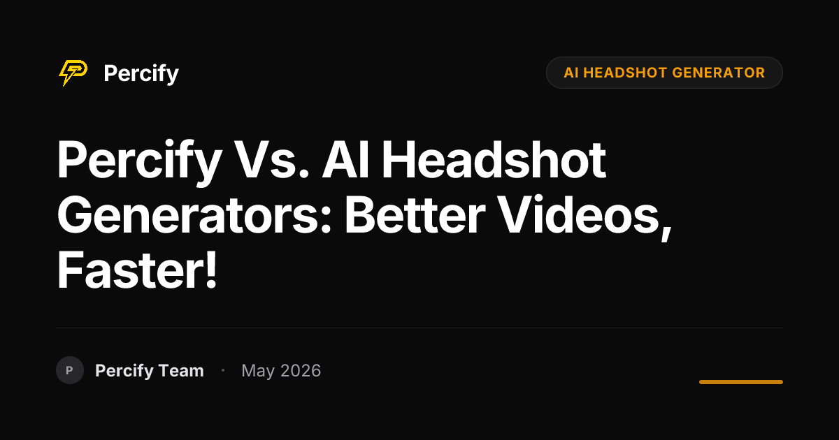 Percify vs. AI Headshot Generators: Better Videos, Faster! - Percify AI Avatar Blog Cover