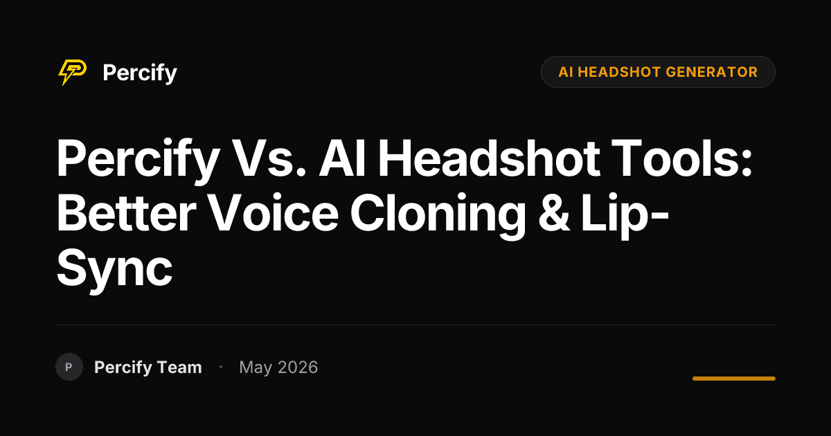 Percify vs. AI Headshot Tools: Better Voice Cloning & Lip-Sync - Percify AI Avatar Blog Cover