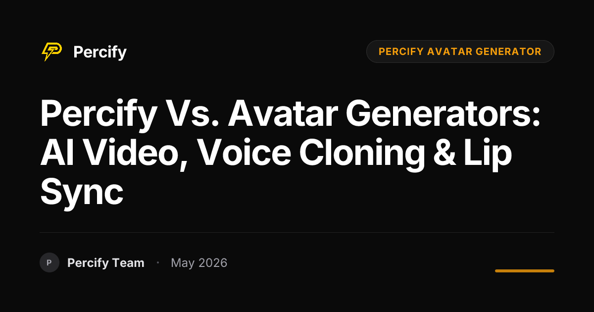 Percify vs. Avatar Generators: AI Video, Voice Cloning & Lip Sync - Percify AI Avatar Blog Cover