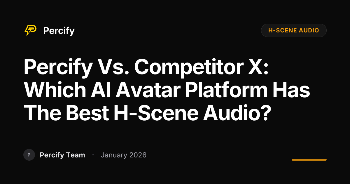 Percify vs. Competitor X: Which AI Avatar Platform Has the Best H-Scene ...