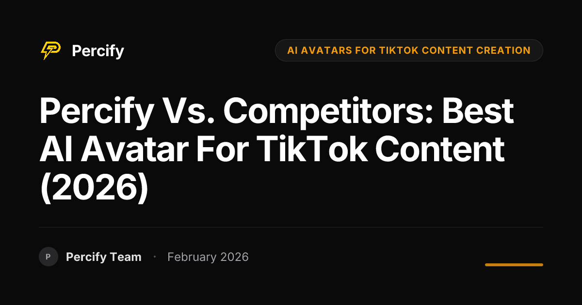 Percify vs. Competitors: Best AI Avatar for TikTok Content (2026) - Percify AI Avatar Blog Cover
