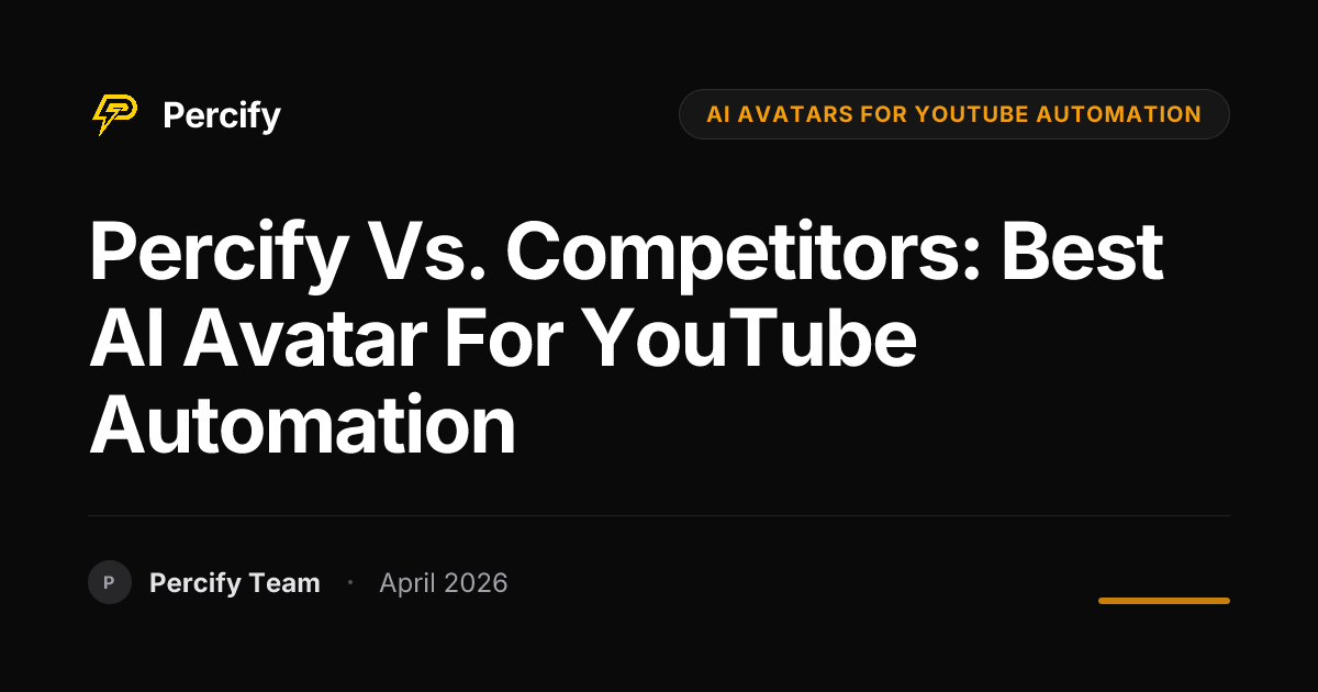 Percify vs. Competitors: Best AI Avatar for YouTube Automation - Percify AI Avatar Blog Cover