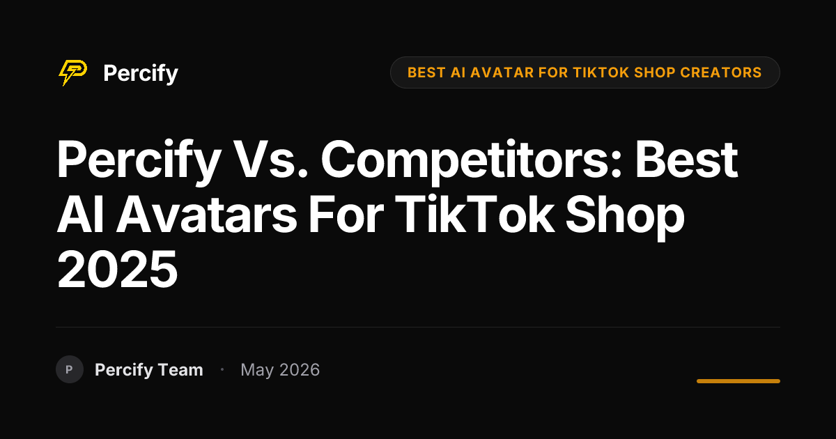 Percify vs. Competitors: Best AI Avatars for TikTok Shop 2025 - Percify AI Avatar Blog Cover