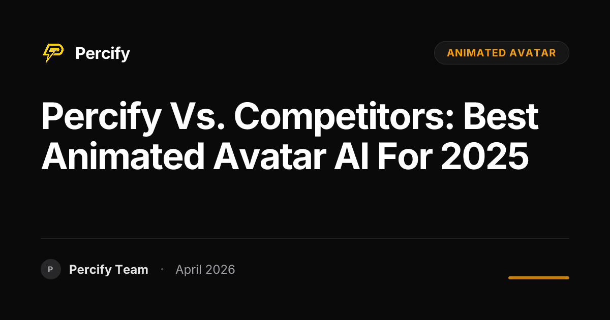 Percify vs. Competitors: Best Animated Avatar AI for 2025 - Percify AI Avatar Blog Cover