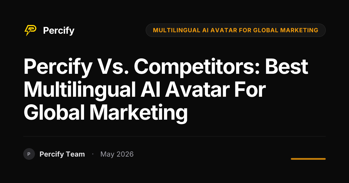 Percify vs. Competitors: Best Multilingual AI Avatar for Global Marketing - Percify AI Avatar Blog Cover