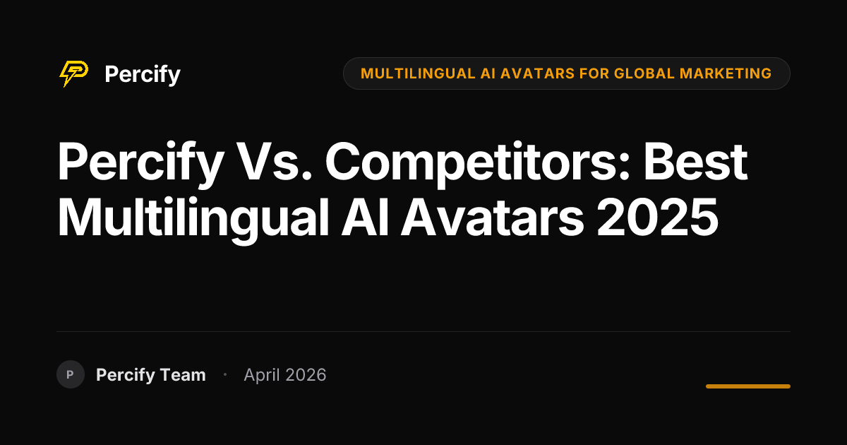 Percify vs. Competitors: Best Multilingual AI Avatars 2025 - Percify AI Avatar Blog Cover