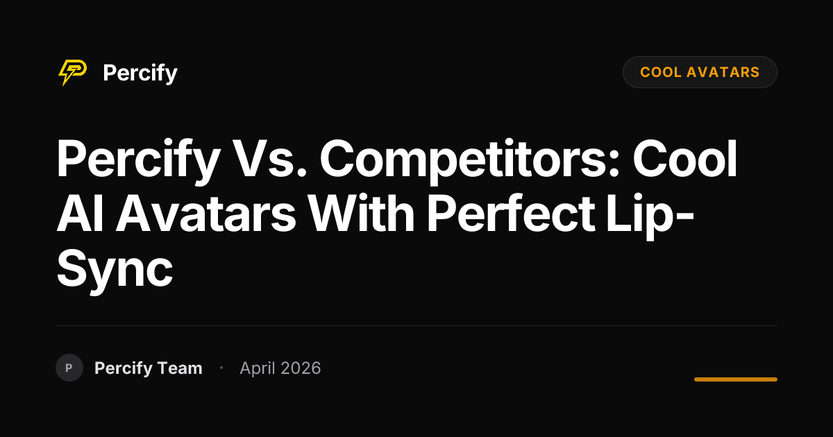 Percify vs. Competitors: Cool AI Avatars with Perfect Lip-Sync - Percify AI Avatar Blog Cover