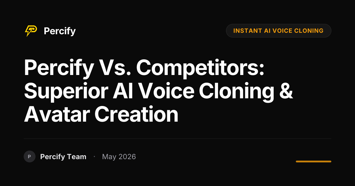 Percify vs. Competitors: Superior AI Voice Cloning & Avatar Creation - Percify AI Avatar Blog Cover