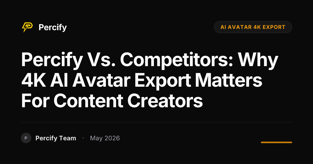 Percify vs. Competitors: Why 4K AI Avatar Export Matters for Content Creators - Percify AI Avatar Blog Cover