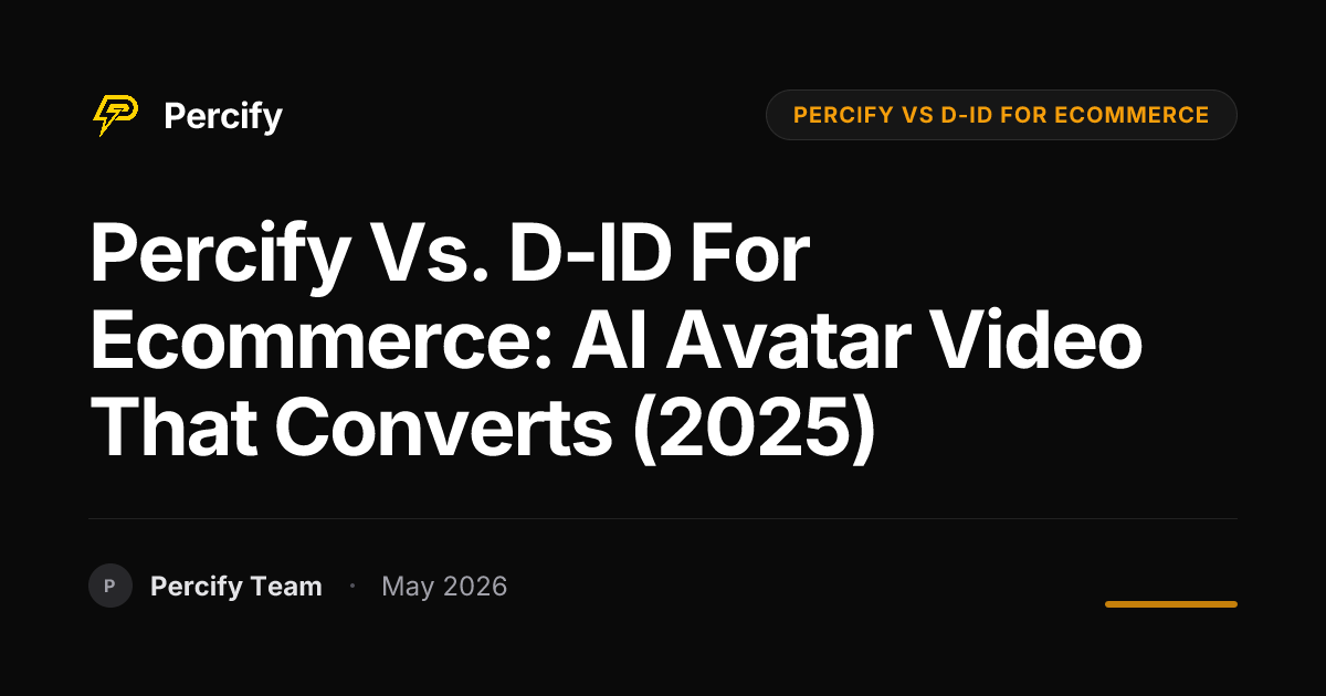 Percify vs. D-ID for Ecommerce: AI Avatar Video That Converts (2025) - Percify AI Avatar Blog Cover