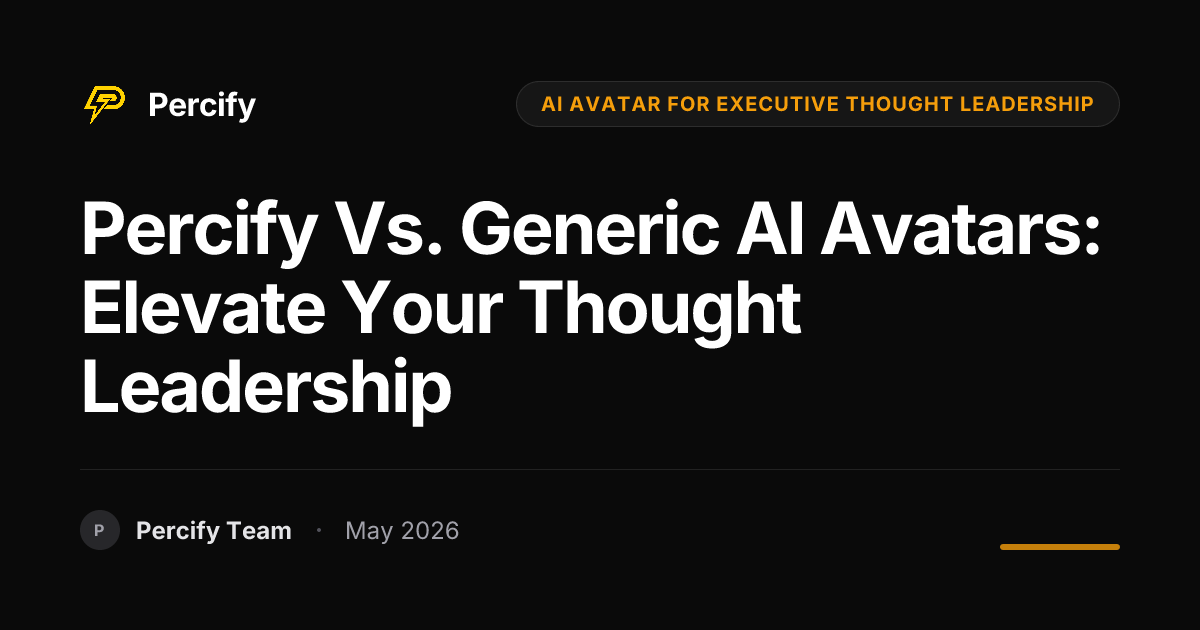 Percify vs. Generic AI Avatars: Elevate Your Thought Leadership - Percify AI Avatar Blog Cover
