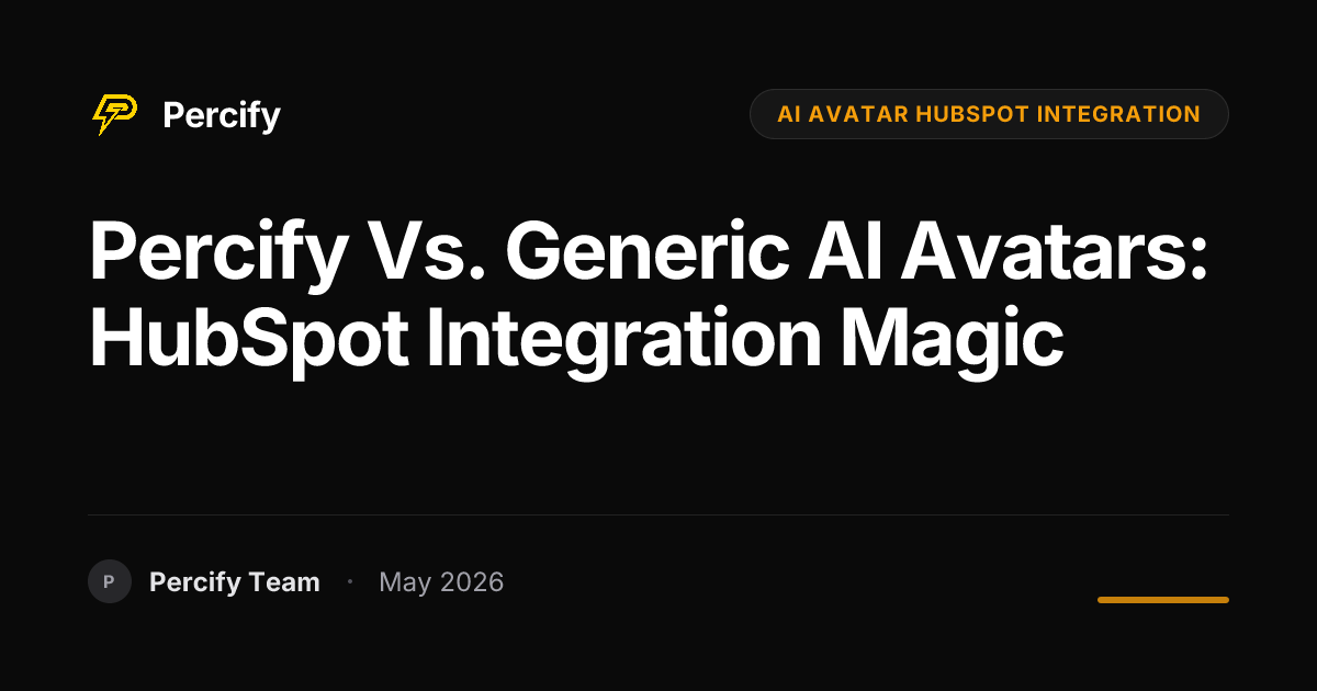 Percify vs. Generic AI Avatars: HubSpot Integration Magic - Percify AI Avatar Blog Cover