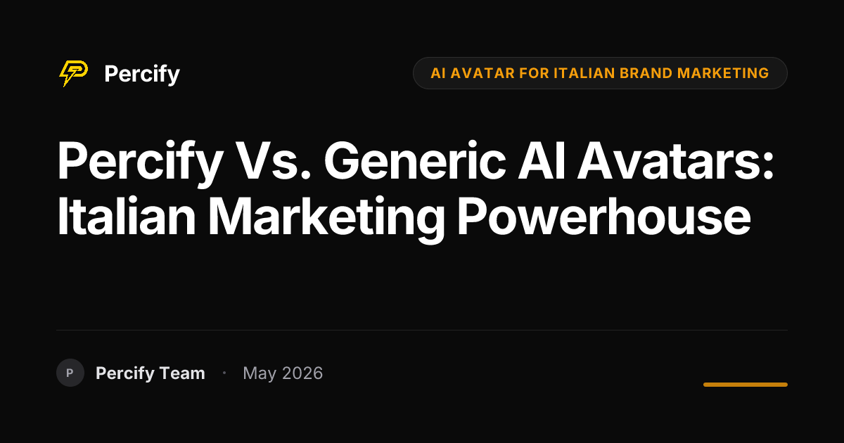 Percify vs. Generic AI Avatars: Italian Marketing Powerhouse - Percify AI Avatar Blog Cover