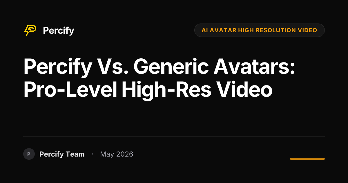 Percify vs. Generic Avatars: Pro-Level High-Res Video - Percify AI Avatar Blog Cover