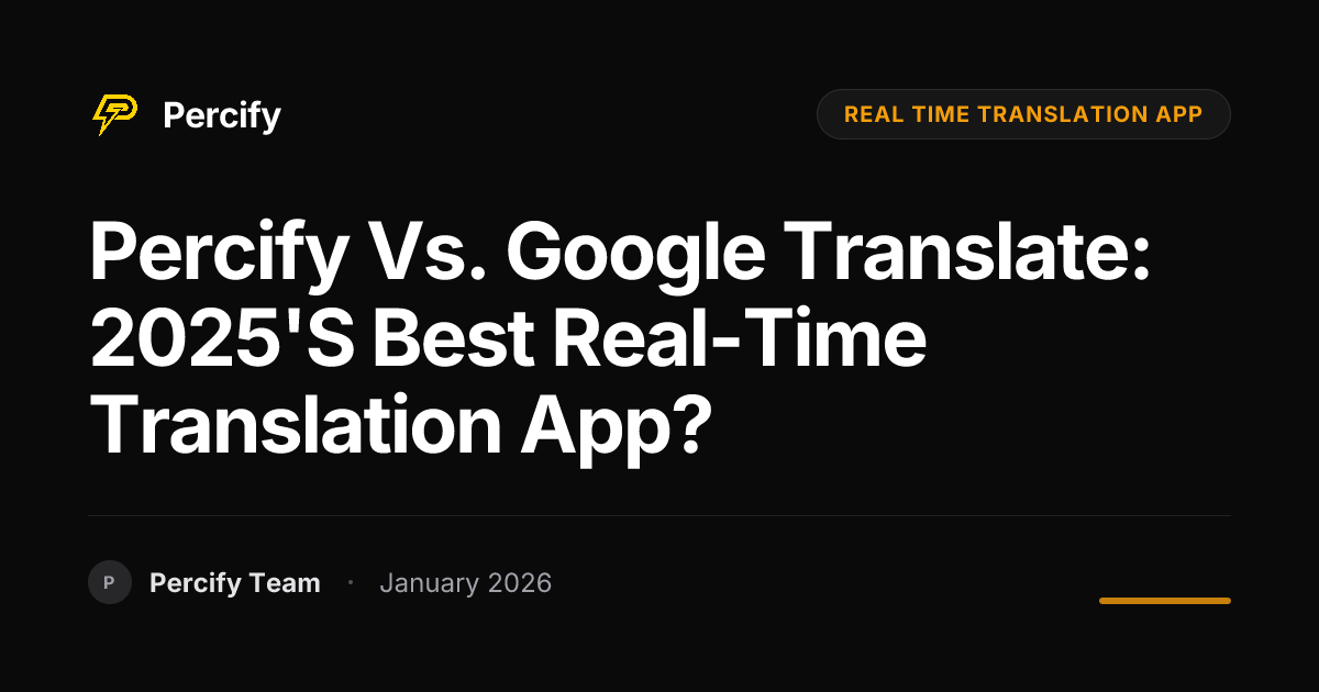 Percify vs. Google Translate: 2025's Best Real-Time Translation App ...
