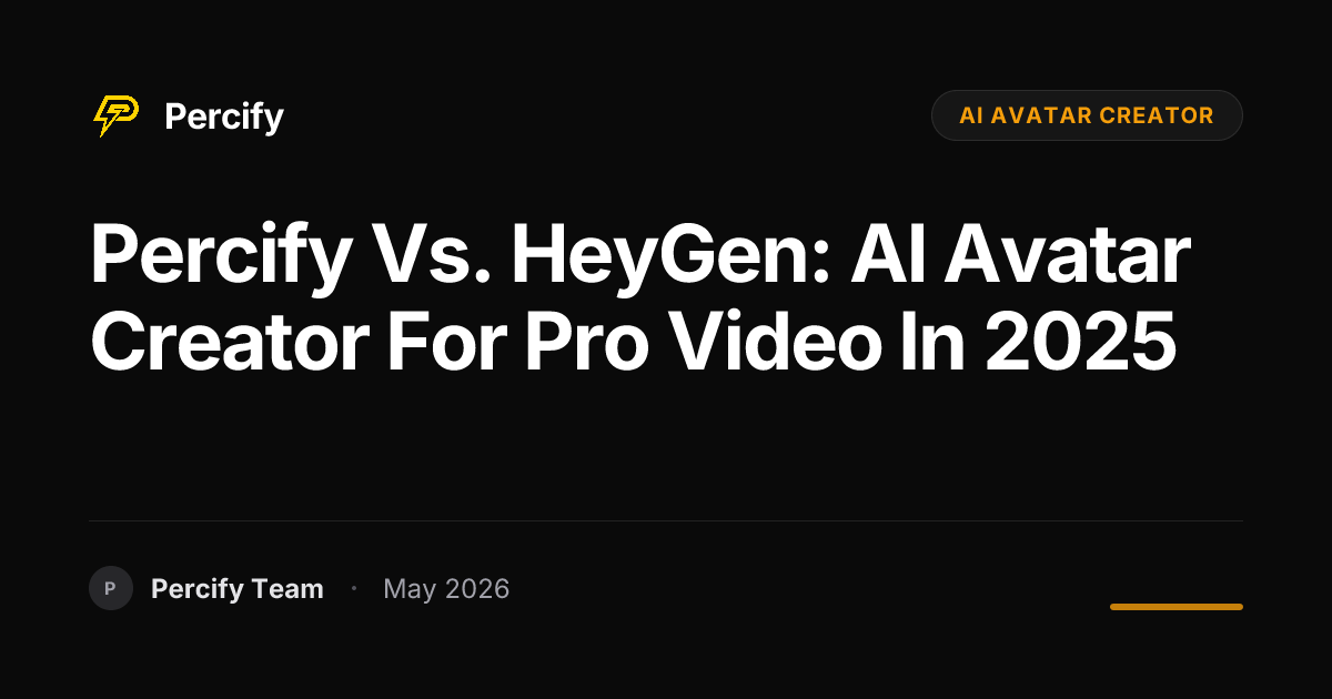 Percify vs. HeyGen: AI Avatar Creator for Pro Video in 2025 - Percify AI Avatar Blog Cover