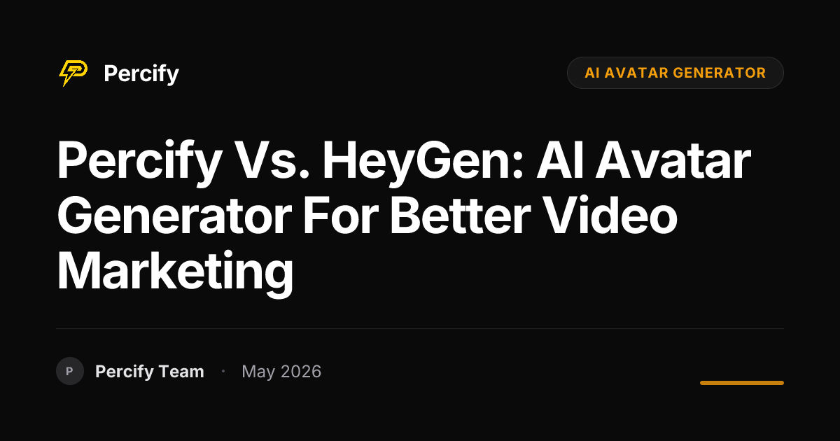 Percify vs. HeyGen: AI Avatar Generator for Better Video Marketing - Percify AI Avatar Blog Cover