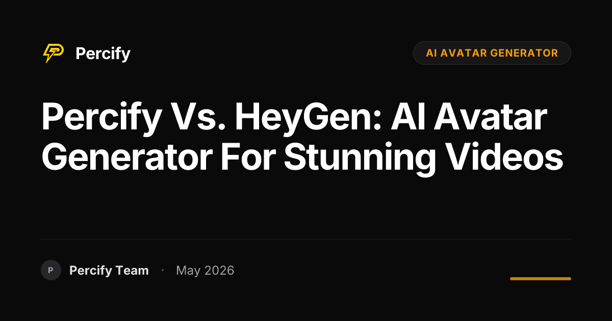 Percify vs. HeyGen: AI Avatar Generator for Stunning Videos - Percify AI Avatar Blog Cover