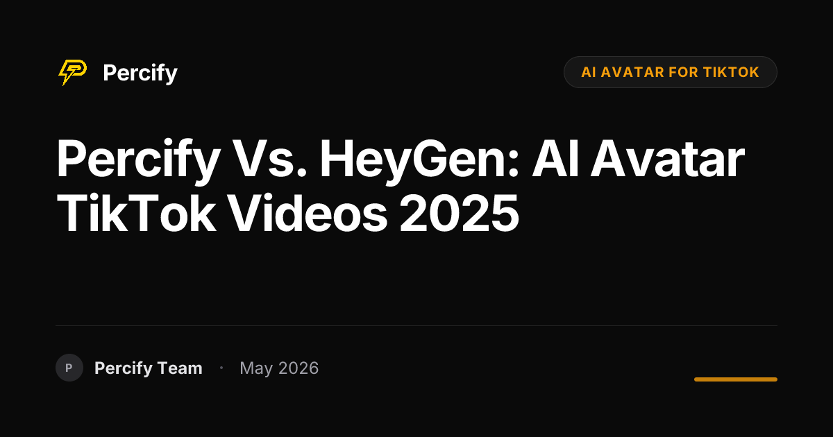 Percify vs. HeyGen: AI Avatar TikTok Videos 2025 - Percify AI Avatar Blog Cover