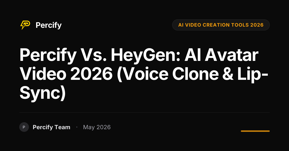 Percify vs. HeyGen: AI Avatar Video 2026 (Voice Clone & Lip-Sync) - Percify AI Avatar Blog Cover