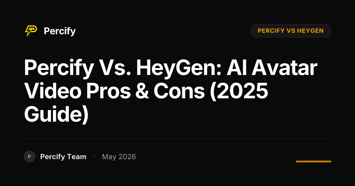 Percify vs. HeyGen: AI Avatar Video Pros & Cons (2025 Guide) - Percify AI Avatar Blog Cover