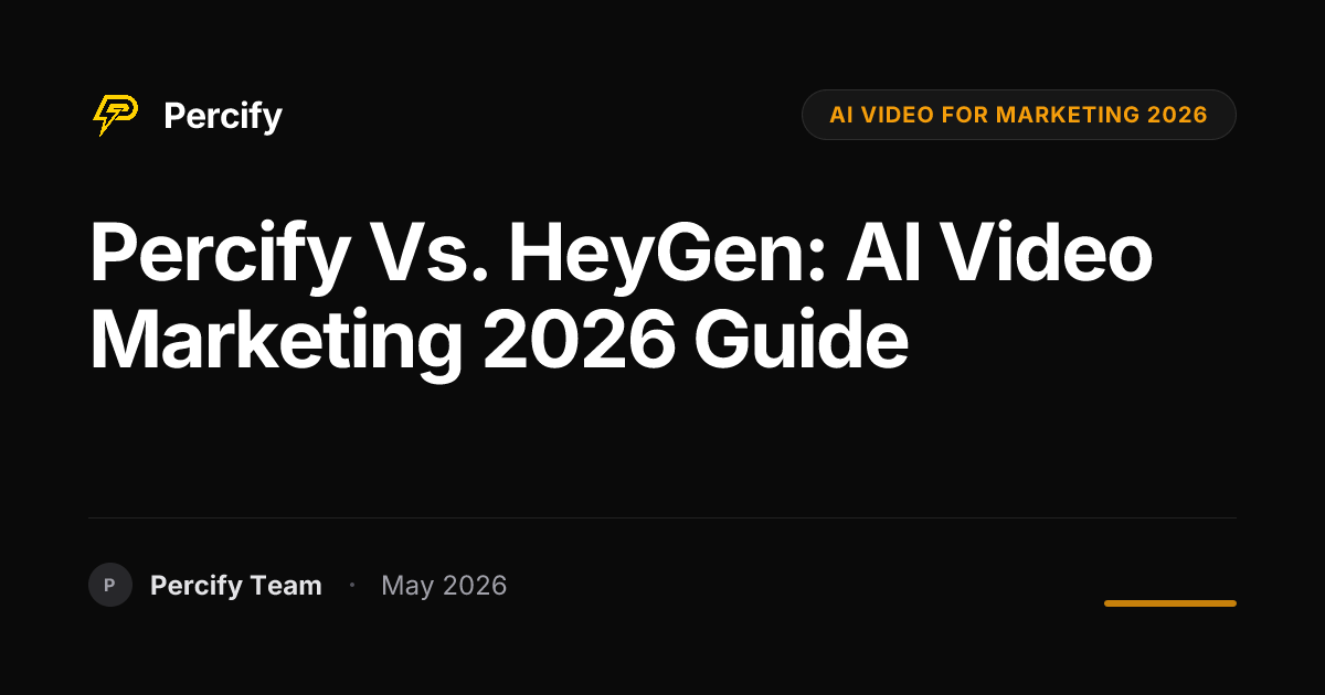 Percify vs. HeyGen: AI Video Marketing 2026 Guide - Percify AI Avatar Blog Cover